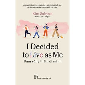 I decided to live as me - Dám sống thật với mình - Minh Minh