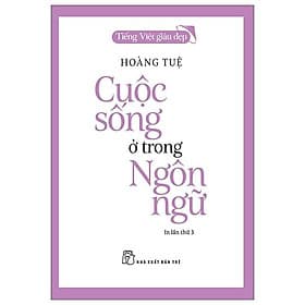 Tiếng Việt Giàu Đẹp - Cuộc Sống Ở Trong Ngôn Ngữ - G