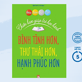 Bình Tĩnh Rèn Con - Chiến Lược Giúp Trẻ Học Hành(PNU) - Nhã Nam