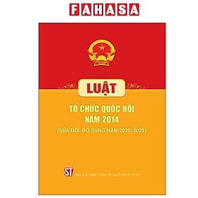 Luật Tổ Chức Quốc Hội Năm 2014 (Sửa Đổi, Bổ Sung Năm 2020, 2025)