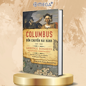 [BÌA CỨNG] Columbus: Bốn Chuyến Hải Hành (1492-1504) - Laurence Bergreen - 