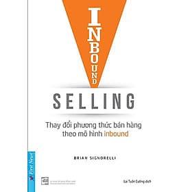 Inbound Selling - Thay Đổi Phương Thức Bán Hàng Theo Mô Hình Inbound - Tri Thức