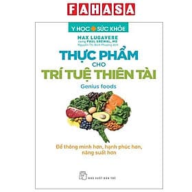Y Học Và Sức Khoẻ - Thực Phẩm Cho Trí Tuệ Thiên Tài - Để Thông Minh Hơn, Hạnh Phúc Hơn, Năng Suất Hơn - Minh