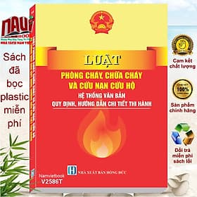 Sách Luật Phòng Cháy, Chữa Cháy Và Cứu Nạn, Cứu Hộ – Hệ Thống Văn Bản Quy Định, Hướng Dẫn Chi Tiết Thi Hành (V2586T) - Vân Phong