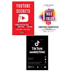 Combo 3 cuốn Kinh Doanh Trên Nền Tảng Số: Youtube Secrets - Hướng Dẫn Căn Bản Cách Kiếm Tiền Từ Youtube + Cách Để Đạt 1 Triệu Follow Chỉ Trong 30 Ngày + Tiktok Marketing - Trí