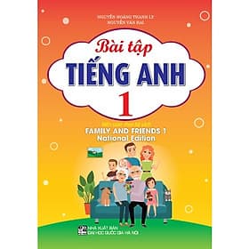 Bài Tập Tiếng Anh 1 (Biên Soạn Theo Bộ Sách Family And Friends 1 National Edition)