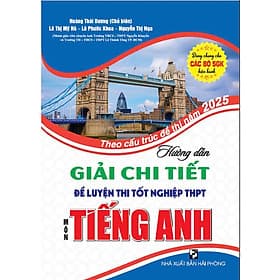 Hướng dẫn giải chi tiết đề luyện thi tốt nghiệp THPT môn tiếng anh theo cấu trúc đề thi 2025 - HA - Trúc An