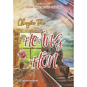 Tuyển Tập Ca Khúc Trữ Tình - Chuyến Tàu Hoàng Hôn - Khúc Khúc