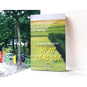 KÝ SỰ ĐỒNG QUÊ - Trương Văn Ánh - (bìa mềm) - Trương Vân