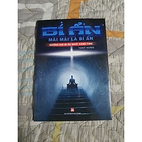 Bí ẩn mãi mãi là bí ẩn - Những nơi bí ẩn nhất hành tinh - Việt Hà