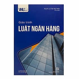 Giáo trình luật ngân hàng - PGS. TS. Lê Thị Thu Thủy