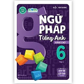 Sách Ngữ Pháp Tiếng Anh Nâng Cao Lớp 6 Tập 1 (Global) - Nha Nha