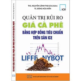 QUẢN TRỊ RỦI RO GIÁ CÀ PHÊ BẰNG HỢP ĐỒNG TIÊU CHUẨN TRÊN SÀN ICE - Sant Kirpal Singh