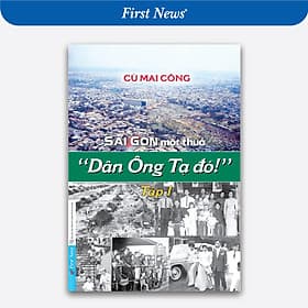 Sài Gòn một thuở "Dân Ông Tạ đó!" - Tập 1 - Thu
