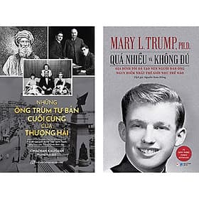 Combo 2 Cuốn: Những Ông Trùm Tư Bản Cuối Cùng Ở Thượng Hải - Hai Đế Chế Kinh Tế Do Thái Cạnh Tranh Giúp Tạo Nên Trung Quốc Hiện Tại + Quá Nhiều Và Không Đủ - Gia Đình Tôi Đã Tạo Nên Người Đàn Ông Nguy Hiểm Nhất Thế Giới Như Thế Nào ? - Việt Hà