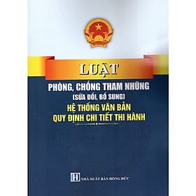 LUẬT PHÒNG CHỐNG THAM NHŨNG (SỬA ĐỔI, BỔ SUNG) 2025 HỆ THỐNG VĂN BẢN QUY ĐỊNH CHI TIẾT THI HÀNH - Quý Somsen