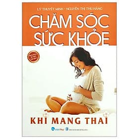 Chăm Sóc Sức Khỏe Khi Mang Thai - Thái Vi