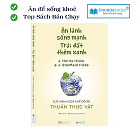 Ăn lành sống mạnh, Trái đất thêm xanh - Ăn để sống khoẻ, bảo vệ trái đất - An Lan