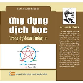 Sách Ứng Dụng Dịch Học Trong Dự Đoán Tương Lai - NXB Thông Tin & Truyền Thông