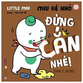 Sách Ehon Miu Bé Nhỏ Phần 3 Song Ngữ - Đừng Cắn Nhé - Nam Việt
