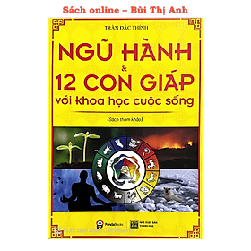 Ngũ Hành và 12 Con Giáp Với Khoa Học Cuộc Sống - Thương Thương