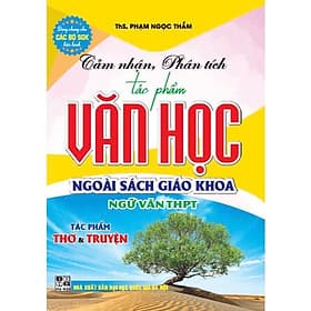 Cảm Nhận, Phân Tích Tác Phẩm Văn Học Ngoài Sách Giáo Khoa Ngữ Văn THPT Tác Phẩm Thơ Và Truyện - Hồng Ân - An