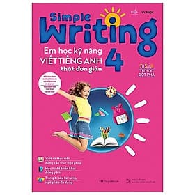 Sách Simple Writing - Em Học Kỹ Năng Viết Tiếng Anh Thật Đơn Giản 4 - Đơn Vĩ