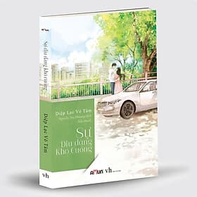 Cuốn truyện ngôn tình không thể bỏ lỡ của Tác giả Diệp Lạc Vô Tâm: Sự dịu dàng khó cưỡng 79N - 2019 - 