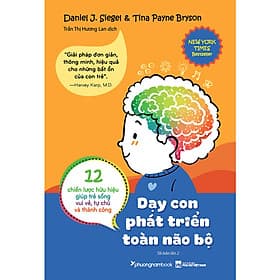 Dạy Con Phát Triển Toàn Não Bộ (Tái bản năm 2025) - Daniel J. Siegel