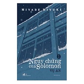 Truyện Trinh Thám Hấp Dẫn : Ngụy Chứng Của Solomon - Tập 1: Vụ án - An Nam