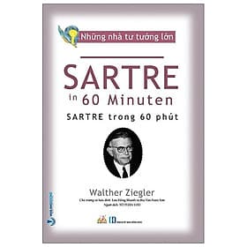 Sách Nhà Tư Tưởng Lớn - Sartre Trong 60 Phút - Văn