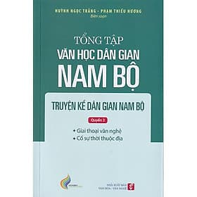 Tổng Tập Văn Học Dân Gian Nam Bộ - Tập 1 - Quyển 3 - Nhã Nam