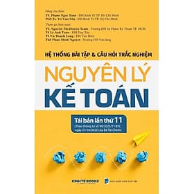 Hệ Thống Bài Tập Và Câu Hỏi Trắc Nghiệp Nguyên Lý Kế Toán (TBLT11) - (Theo Thông Tư Số 99/2025/TT-BTC) - Nhà Xuất Bản Kinh Tế TPHCM