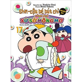 Shin Cậu Bé Bút Chì - Truyện Dài Tập 17: Công Phá Xứ Sở Mộng Mơ