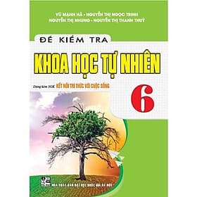 Đề Kiểm Tra Khoa Học Tự Nhiên Lớp 6 - Dùng Kèm SGK Kết Nối Tri Thức Với Cuộc Sống - Hồng Ân