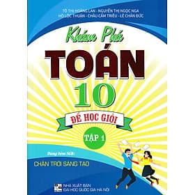 Sách tham khảo- Khám Phá Toán 10: Để Học Giỏi - Tập 1 (Dùng Kèm SGK Chân Trời Sáng Tạo)_HA - Ume Chan