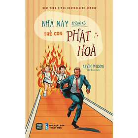 Sách Nhà Này KHÔNG Có Trẻ Con Phát Hỏa - Nha Nha