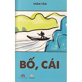 Bố, Cái - Thâm Tâm - Văn học thiếu nhi - Khương Nhi
