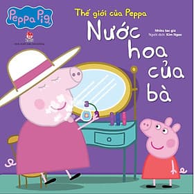 Thế Giới Của Peppa - Nước Hoa Của Bà - Kim Ba