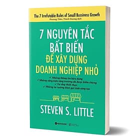 7 Nguyên Tắc Bất Biến Để Xây Dựng Doanh Nghiệp Nhỏ - Steven S. Little - Do