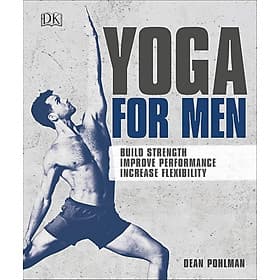 Yoga For Men: Build Strength, Improve Performance, Increase Flexibility by Dean Pohlman - Fitness/ Health /Sports In English - DK Publishing