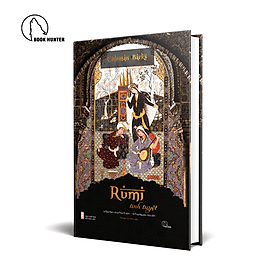 Rumi Tinh Tuyệt - NXB Hội Nhà Văn