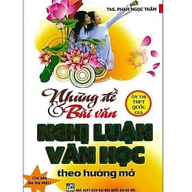 Những Đề Và Bài Văn Nghị Luận Văn Học Theo Hướng Mở