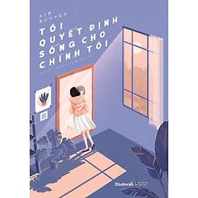 Tôi Quyết Định Sống Cho Chính Tôi - Kim Suhyun - AZ Việt Nam - Nam Việt