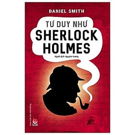 Sách Tư Duy Như Sherlock Holmes - Nha Nha