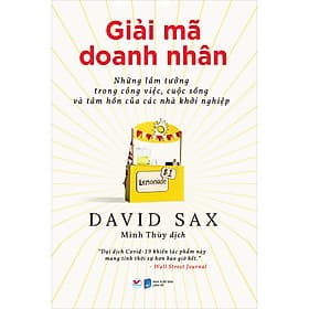 Sách Giải Mã Doanh Nhân - Những Lầm Tưởng Trong Công Việc, Cuộc Sống Và Tâm Hồn Của Các Nhà Khởi Nghiệp - Nha Nha