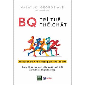 Sách BQ - Trí Tuệ Thể Chất (Rèn Luyện BQ + Nuôi Dưỡng EQ + Mài Sắt IQ) - Trí