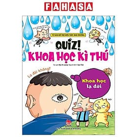 Quiz! Khoa Học Kì Thú - Khoa Học Lạ Đời - Nhà xuất bản Larousse