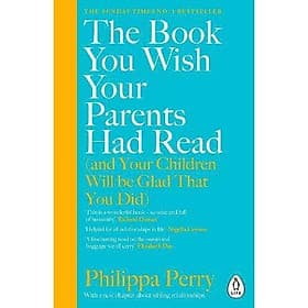 Sách kỹ năng tiếng Anh - The Book You Wish Your Parents Had Read (and Your Children Will Be Glad That You Did)