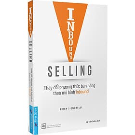 Inbound Selling - Thay Đổi Phương Thức Bán Hàng Theo Mô Hình Inbound - Tri Thức